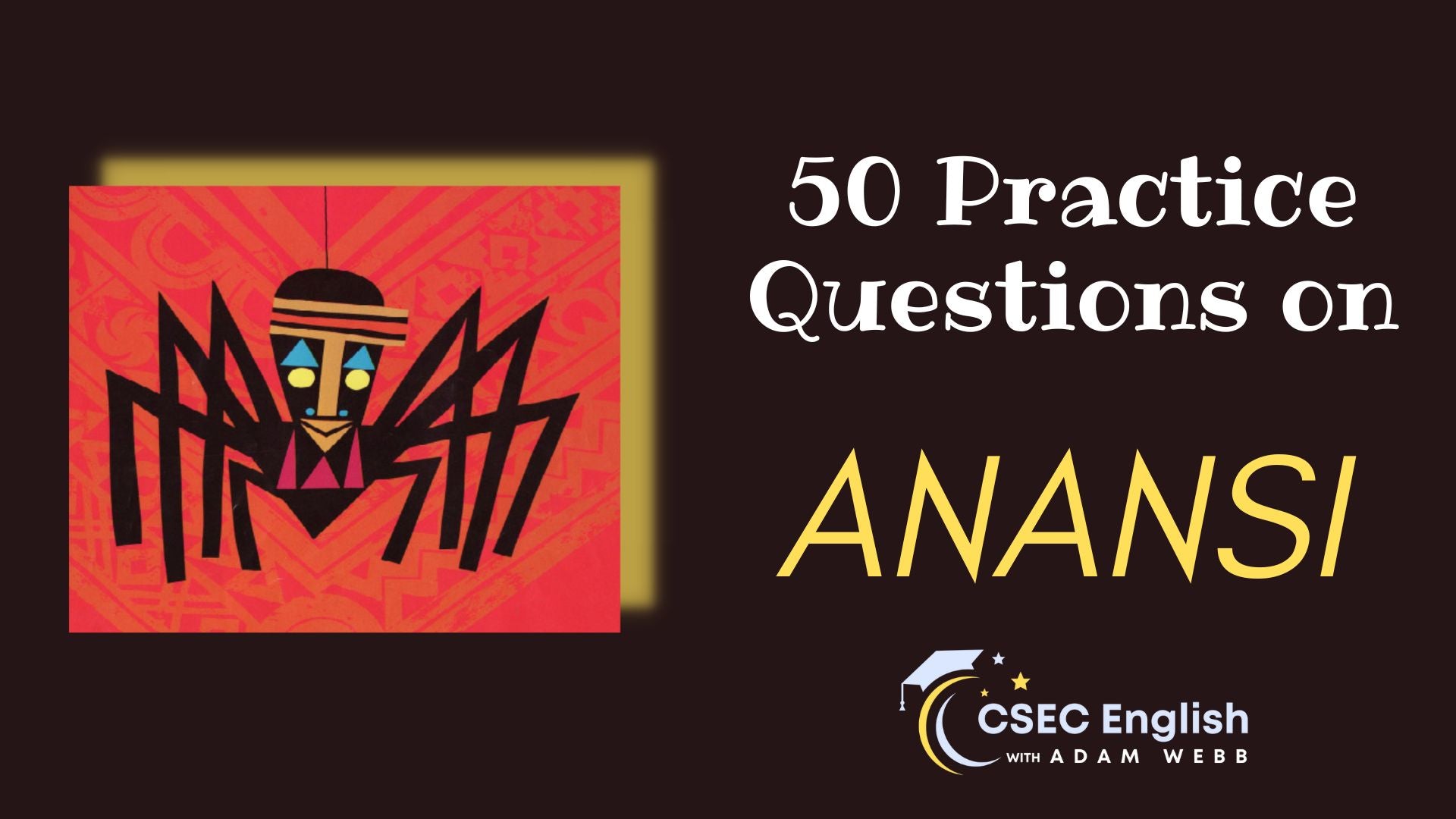 "Anansi" Exam-Type Practice Questions For CSEC English B